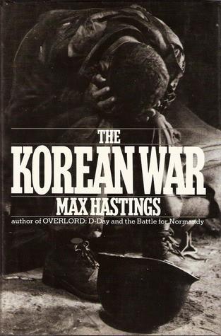 Max Hastings: The Korean War (1987, A Touchstone Book)