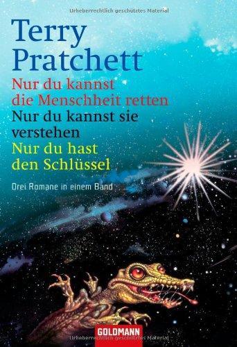 Pu lai qi (Pratchett, Terry): Nur du kannst die Menschheit retten / Nur du kannst sie verstehen / Nur du hast den Schlüssel (German language, 2005)