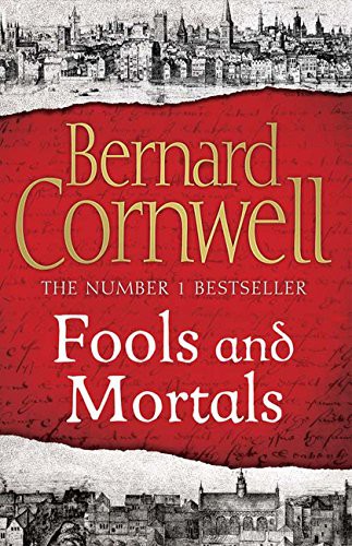 Bernard Cornwell: Fools and Mortals (Hardcover, HarperCollins)