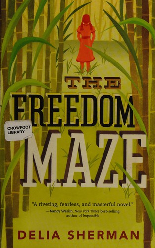 Delia Sherman: Freedom Maze (2014, Candlewick Press)