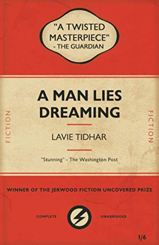 Lavie Tidhar: A Man Lies Dreaming (Paperback, JABberwocky Literary Agency, Inc.)