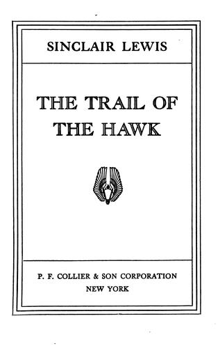 Sinclair Lewis: The trail of the hawk (1915, Harper & brothers)