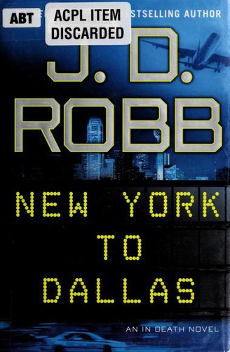 Nora Roberts: New York to Dallas (2011, G. P. Putnam's Sons)