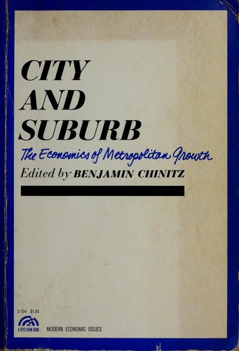 Benjamin Chinitz: City and suburb (1965, Prentice-Hall)