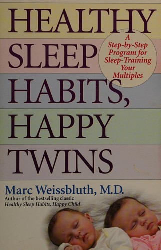 Marc Weissbluth: Healthy sleep habits, happy twins (2009, Ballantine Books)