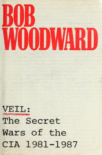 Bob Woodward: Veil (1987, Simon and Schuster)