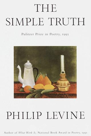 Philip Levine: The Simple Truth (Paperback, Knopf, Alfred A. Knopf)