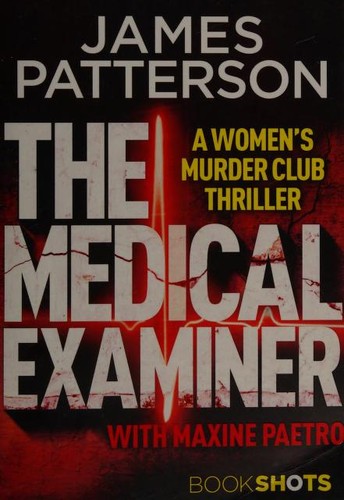 James Patterson: The Medical Examiner (Paperback, 2017, BookShots)