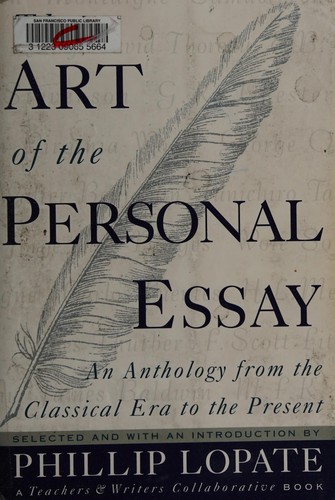 Phillip Lopate: The Art of the personal essay (1995, Anchor Books, Doubleday)