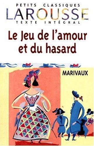 Pierre Carlet de Chamblain de Marivaux: Le jeu de l'amour et du hasard (French language)