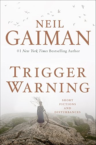 Neil Gaiman: Trigger Warning (Paperback, 2015, William Morrow, William Morrow Paperbacks)