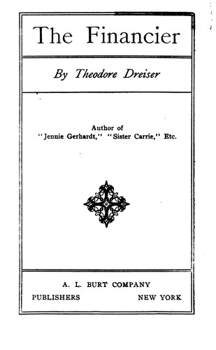 Theodore Dreiser: The Financier (1912, A. L. Burt Company)