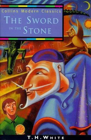 T. H. White: The Sword in the Stone (The Once and Future King, #1) (1998)