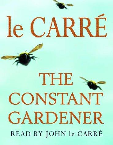 John le Carré: The Constant Gardener (AudiobookFormat, 2001, Hodder & Stoughton Ltd, Hodder Headline)