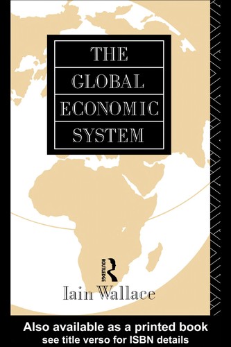 Iain Wallace: The global economic system (1992, Routledge)