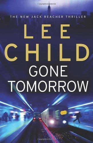 Lee Child: Gone Tomorrow (Jack Reacher, #13) (2009)