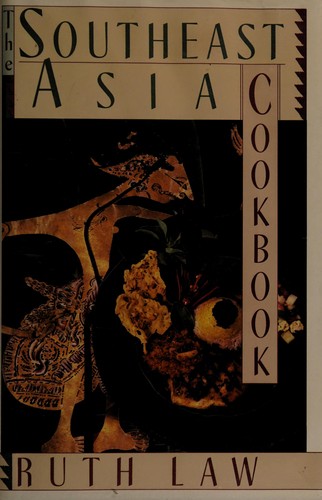 Ruth Law: The Southeast Asia cookbook (1990, D.I. Fine)