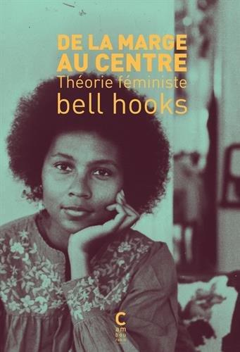 bell hooks: De la marge au centre : Théorie féministe (French language, Cambourakis)