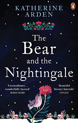 Katherine Arden: Bear and the Nightingale (2017, Penguin Random House)