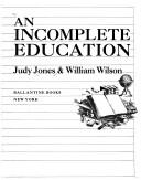 Jones, Judy: An incomplete education (1987, Ballantine Books)