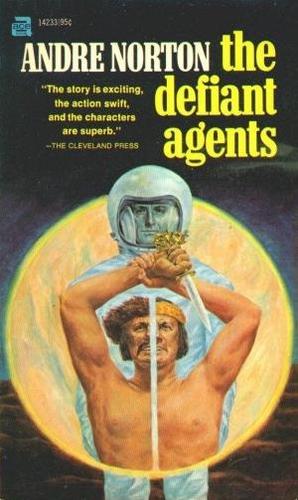 Andre Norton: The Defiant Agents (Paperback, 1973, Ace Books)