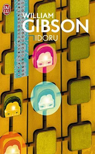 William Gibson, William Gibson (unspecified), Pierre Guglielmina: Idoru (Paperback, French language, 2002, J'ai lu)