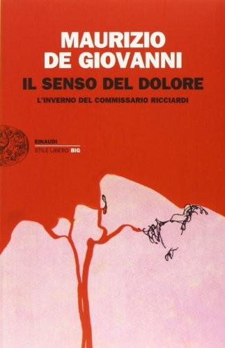 Maurizio De Giovanni: Il senso del dolore (Paperback, Einaudi)