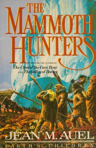 Jean M. Auel, Jean M. Auel, Jean M. Auel, AUEL JEAN M., Jean M Auel: The Mammoth Hunters (1985, Crown Publishers)