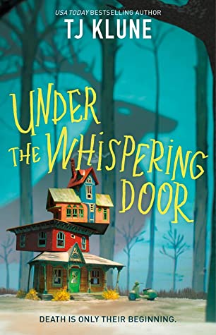 TJ Klune, TJ Klune: Under the Whispering Door (Hardcover, 2021, Tor Books)