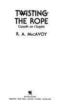 R.A. MacAvoy: Twisting the rope (1986, Bantam Books)