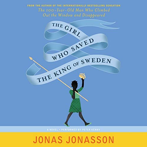 Jonas Jonasson: The Girl Who Saved the King of Sweden (AudiobookFormat, 2014, HarperCollins Publishers and Blackstone Audio, Harpercollins)