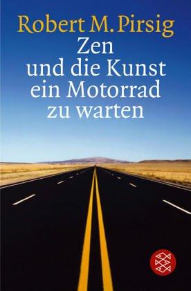 Robert M. Pirsig, Roberty M. Pirsig, Robert Pirsig: Zen und die Kunst ein Motorrad zu warten (German language, 1982, Fischer Taschenbuch Verlag)