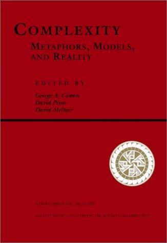 G. A. Cowan, Pines, David, David Meltzer: Complexity Metaphors, Models, and Reality (1994, Addison Wesley Publishing Company)