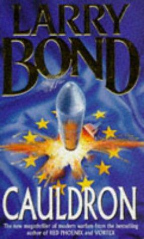 Larry Bond: Cauldron (Paperback, 1994, Feature)