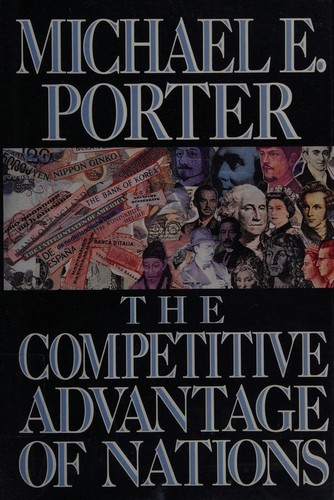 Michael E. Porter: The competitive advantage of nations (1990, Free Press)