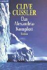 Clive Cussler: Das Alexandria- Komplott. Roman. (Paperback, German language, Goldmann)