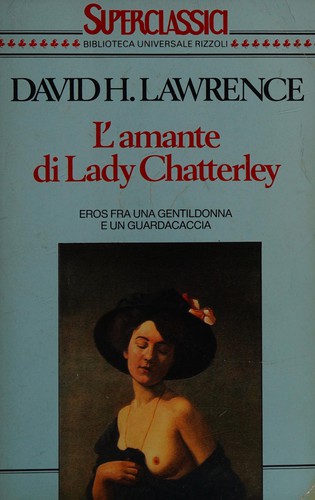 David Herbert Lawrence: L'amante di lady Chatterley (Italian language, 1989, Rizzoli)