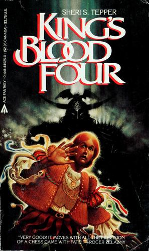 Sheri S. Tepper: King's blood four (1983, Ace Books, Published by Berkley)