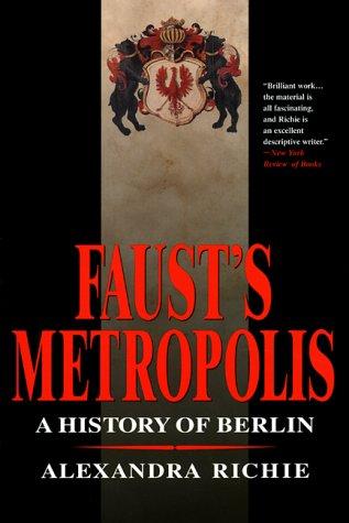 Alexandra Richie: Faust's Metropolis (Paperback, Carroll & Graf Publishers)