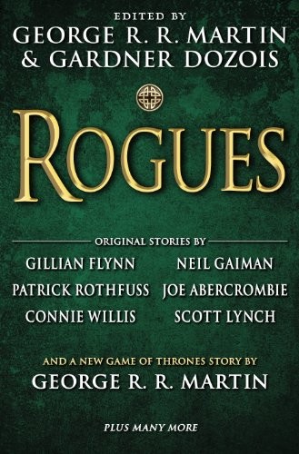 George R. R. Martin, Neil Gaiman, Patrick Rothfuss, Gillian Flynn, Gardner Dozois: Rogues (2014, Bantam)