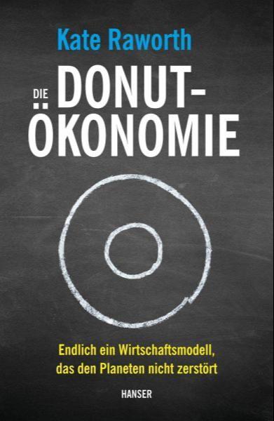 Kate Raworth, Kate Raworth: Die Donut-Ökonomie (German language, 2018, Carl Hanser Verlag)