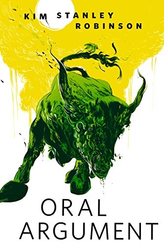 Kim Stanley Robinson: Oral Argument: A Tor.Com Original (Tor Books)