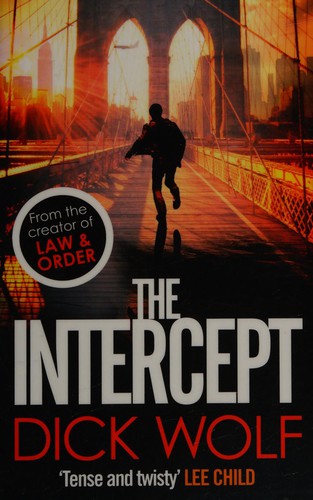 Dick Wolf: The intercept (2013, Sphere, Little Brown Paperbacks (a&C))