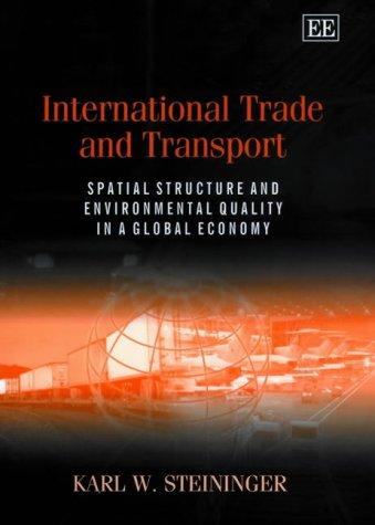 Karl W. Steininger: International Trade and Transport (Hardcover, 2001, Edward Elgar Publishing, Edward Elgar)