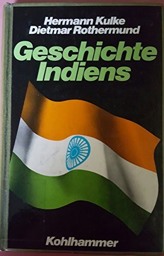 Hermann Kulke: Geschichte Indiens (German language, 1982, Kohlhammer)