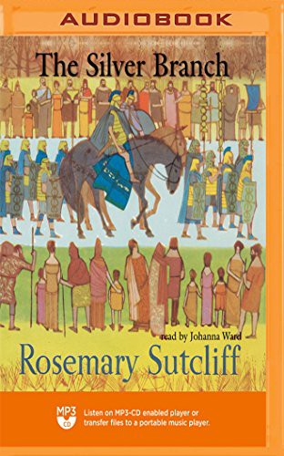 Rosemary Sutcliff, Johanna Ward: Silver Branch, The (AudiobookFormat, 2018, Blackstone on Brilliance Audio)