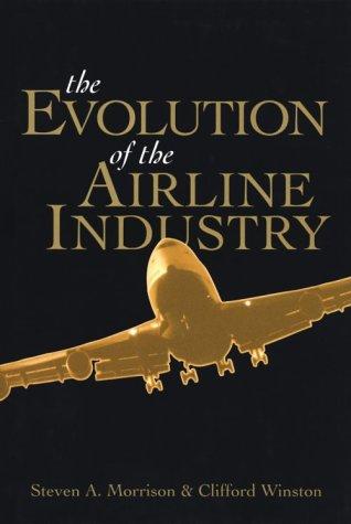 Steven Morrison: The evolution of the airline industry (1995, Brookings Institution)