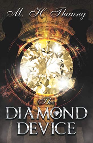 M. H. Thaung: The Diamond Device (Paperback, 2020, Caroline Thaung)