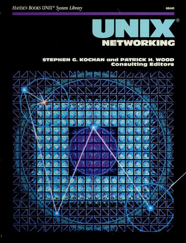 Stephen G. Kochan, Patrick H. Wood: UNIX networking (1989, Hayden Books)