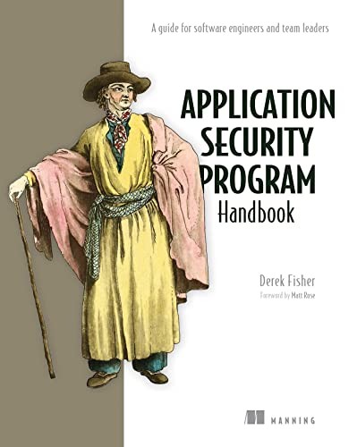 Derek Fisher: Application Security Program Handbook (2022, Manning Publications Co. LLC)